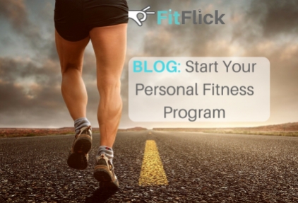 BLOG- Start Your Personal Fitness Program